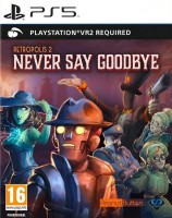 Retropolis 2 Never Say Goodbye [  PS VR2] [ ] PS5 -    , , .   GameStore.ru  |  | 